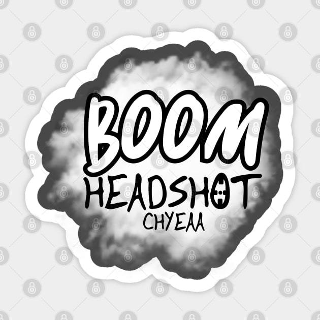 boom headshot CHYEA Sticker by ITZBVAN